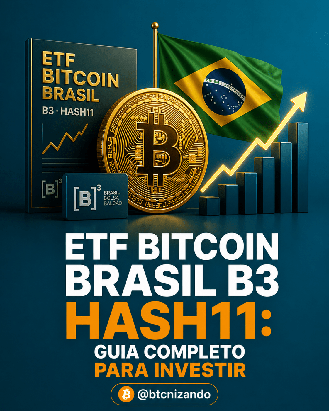 ETF Bitcoin Brasil B3 HASH11: Guia Completo para Investir