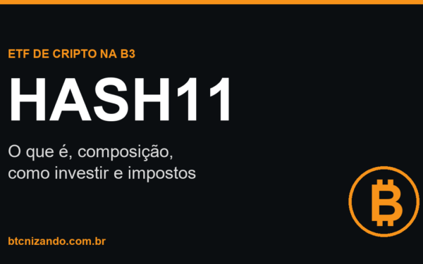 HASH11: o que é o ETF de criptomoedas da B3 e como investir
